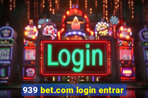 939 bet.com login entrar